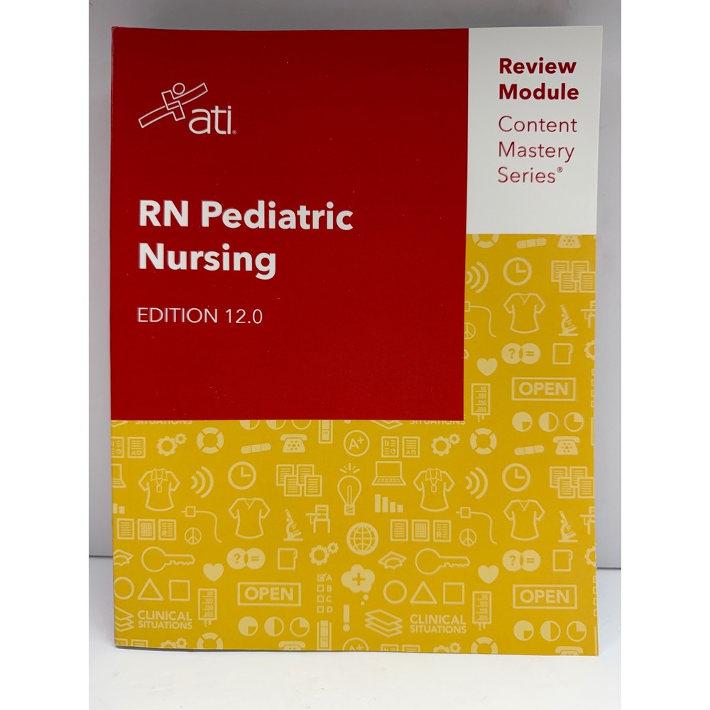 ATI RN Pediatric Nursing Review Module Edition 12.0 Content Mastery Series 2023